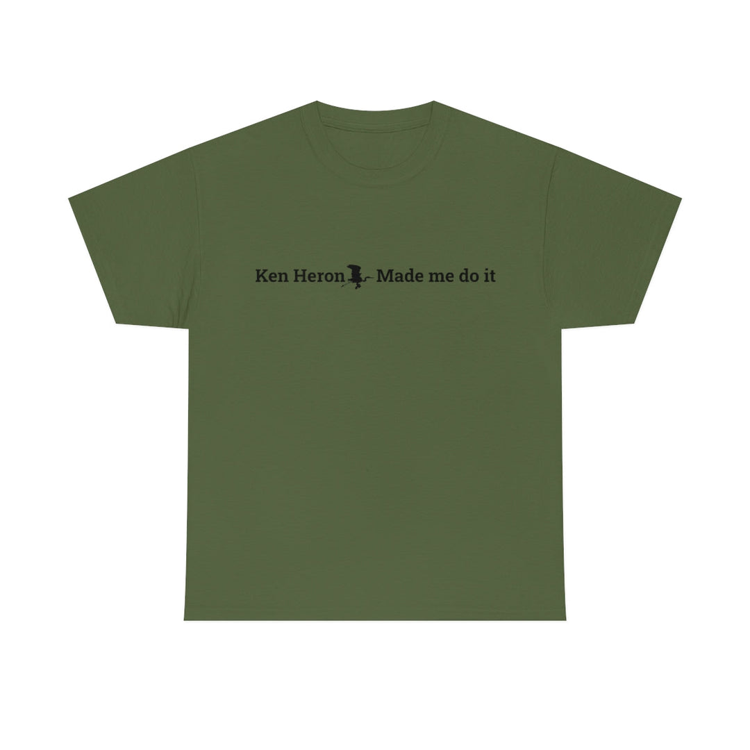 Ken Heron Made Me Do It! T-Shirt - Black Logo