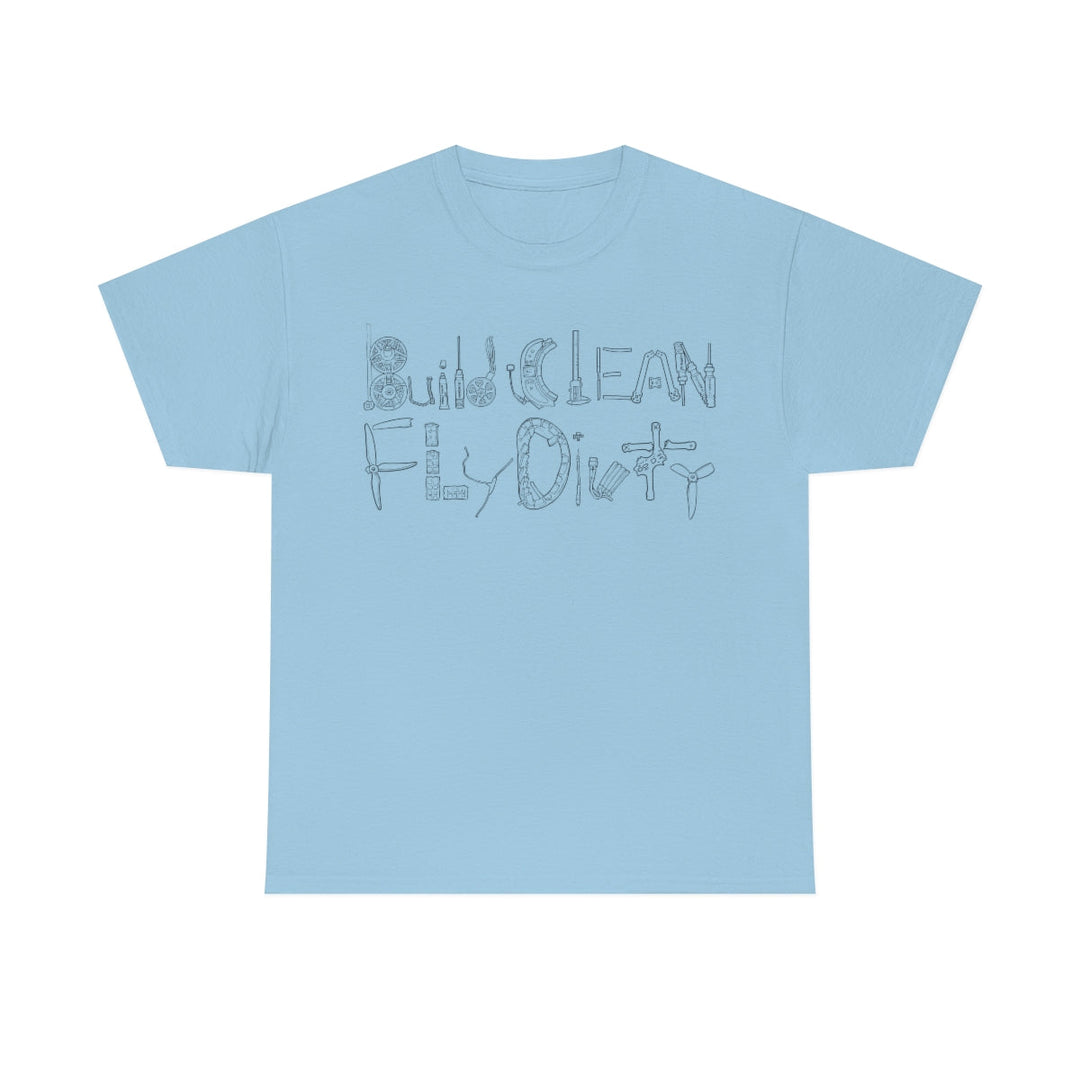 Build Clean Fly Dirty T-Shirt - Black Logo