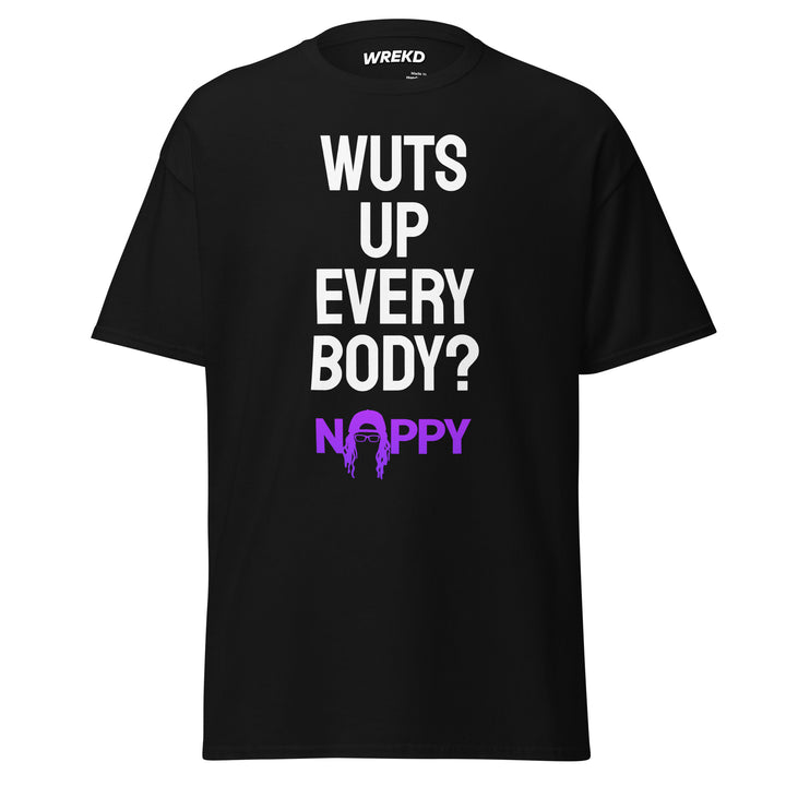 The "Wuts Up Every Body?" Nappy FPV Tee