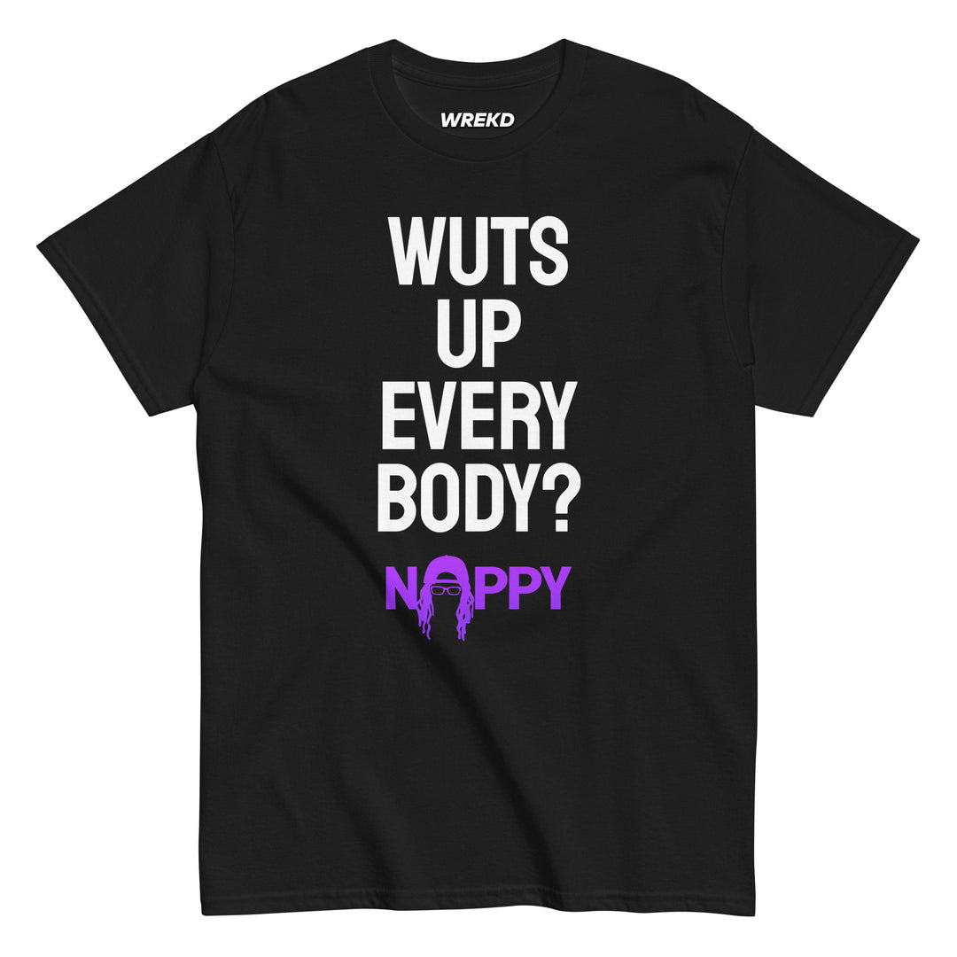 The "Wuts Up Every Body?" Nappy FPV Tee